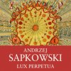 Sapkowski Andrzej - Lux Perpetua / Husitská trilogie 3 / 2CD / MP3 [2 CD]
