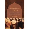 Destroying Yemen: What Chaos in Arabia Tells Us about the World (Blumi Isa)