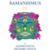 Šamanismus III (Šamanismus a alternativní způsoby léčení) - autor neuvedený