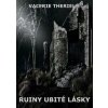Ruiny ubité lásky - Valerie Theriel