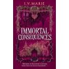 The Immortal Consequences - I.V. Marie, HarperCollins Publishers