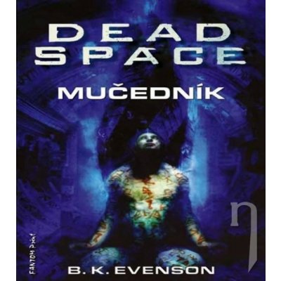 Dead Space - Mučedník B. K. Evenson