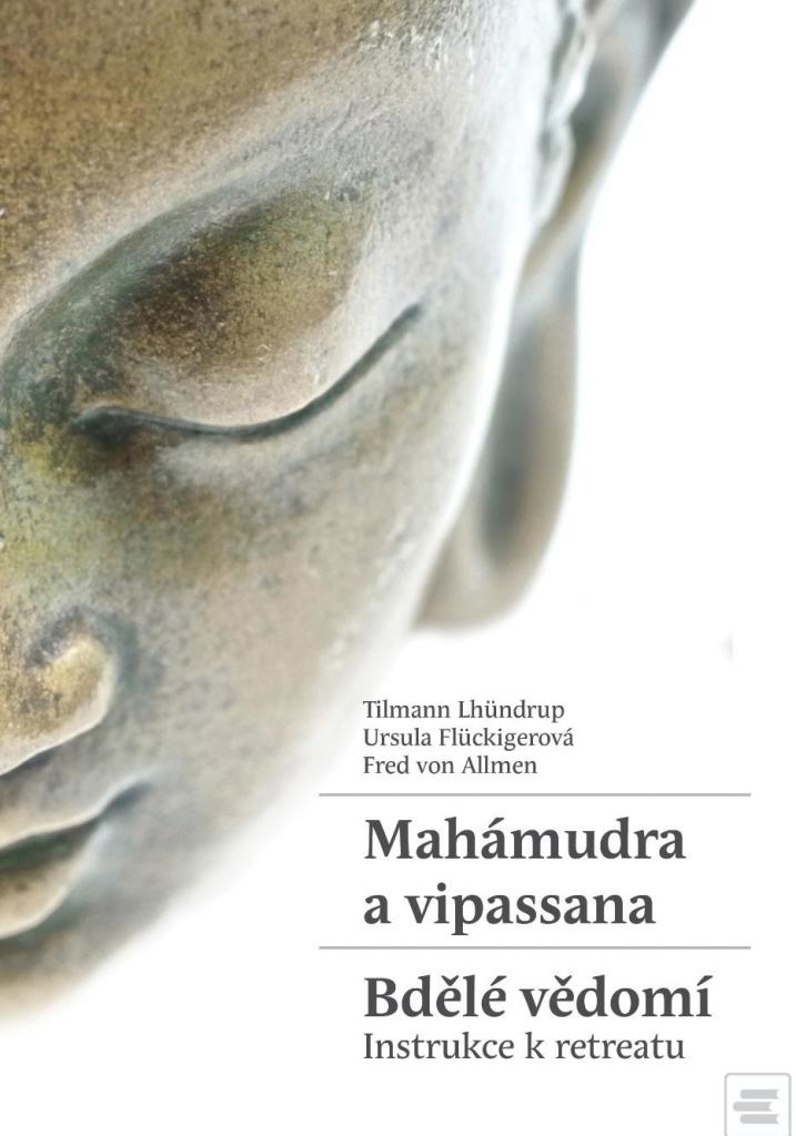 Mahámudra a vipassana - Bdělé vědomí - Tilmann Lhündrup