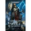 Legends of the Wolf: The Omnibus [Wraight Chris] (Warhammer 40 000)