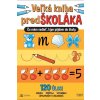 Veľká kniha predškoláka - Kolektív