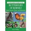 Naturalist's Guide to the Butterflies of Borneo