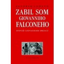 Zabil som Giovanniho Falconeho Spoveď Giovanniho Bruscu - Saverio Lodato