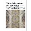 Městský chrám sv. Vavřince ve Vysokém Mýtě - Kristina Uhlíková