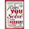 Can You Solve the Murder - Antony Johnston, Transworld Publishers Ltd