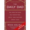 Tátou každý den 366 zamyšlení o rodičovství výchově a lásce k dětem - Ryan Holiday