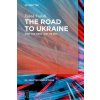 The Road to Ukraine