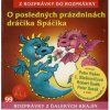 Rozprávka - O posledných prázdninách dráčika Spáčika CD (kartón)