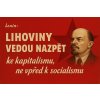 Ceduľa Lenin - Lihoviny vedou nazpět ke kapitalismu, ne vpřed k socialismu 30cm x 20cm Plechová tabuľa