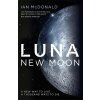 Luna 1. New Moon - Ian McDonald