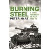Burning Steel - Peter Hart, Profile Books