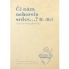 Či nám nehorelo srdce…? II. diel - Úvahy nad vybranými sviatočnými kolektami s podnetmi do života, homílií a katechéz