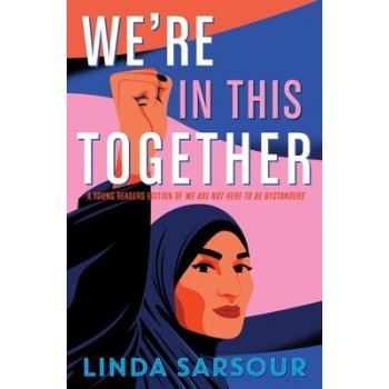 We're in This Together: A Young Readers Edition of We Are Not Here to Be Bystanders Sarsour Linda