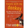 TRAVELS WITH MY DONKEY (Tim Moore)(Brožovaná)
