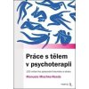 Práce s tělem v psychoterapii - Manuela Mischke-Reeds