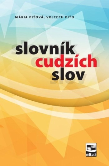 Slovník cudzích slov - Mária Piťová, Vojtech Piťo