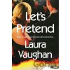 Let's Pretend - Laura Vaughan