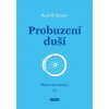 Probuzení duší Mysterijní drama IV - Rudolf Steiner