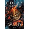 Odkaz popela - Matthew Ward