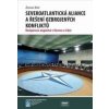 Severoatlantická aliance a řešení ozbrojených konfliktů. Komparace angažmá v Kosovu a Libyi - Zdeněk Kříž