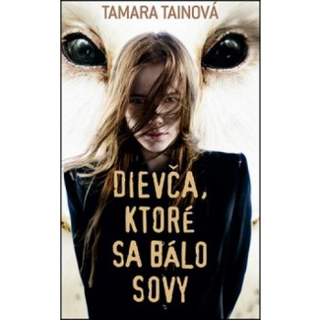 Dievča, ktoré sa bálo sovy - Tamara Tainová