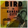 Parker Charlie - Bird In Kansas City [LP]