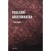 Poslední aristokratka - Evžen Boček