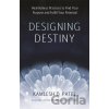 Designing Destiny - Kamlesh D Patel