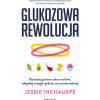 Glukozowa rewolucja. Kontroluj poziom cukru we krwi, odzyskaj energię i jedz to, na co masz ochotę (Jessie Inchauspé)()