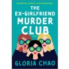 The Ex-Girlfriend Murder Club (CHAO GLORIA)(Brožovaná)