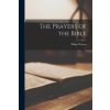 The Prayers of the Bible (Philip Watters)(Brožovaná)