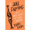 Joke Farming (KALAN ELLIOTT)(Brožovaná)