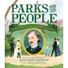 Parks for the People: How Frederick Law Olmsted Designed America (Becca Stadtlander)(Pevná)