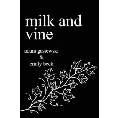 Milk and Vine: Inspirational Quotes from Classic Vines Beck EmilyPaperback