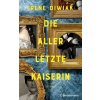 Die allerletzte Kaiserin (Pevná)
