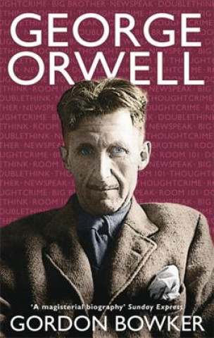 George Orwell - Bowker Gordon