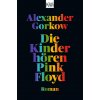 Die Kinder hören Pink Floyd (Alexander Gorkow)(Brožovaná)