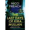 The Last Days of Kira Mullan - Nicci French
