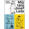 Můj táta Josef Lada