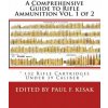A Comprehensive Guide to Rifle Ammunition Vol. 1 of 2: 