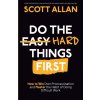 Do the Hard Things First (Scott Allan)(Brožovaná)