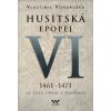 Husitská epopej 1461-1471 (VI) - Vlastimil Vondruška