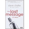 The Lost Message of Jesus - Steve Chalke; John Byrne