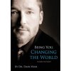 Being You, Changing the World (Dr. Dain Heer)(Pevná)