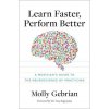 Learn Faster, Perform Better (Gebrian,Molly (Faculty,Faculty,New England Conservatory of Music))(Brožovaná)