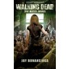 The Walking Dead / Živí mrtví 6: Invaze - Jay R. Bonansinga